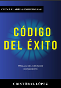 Código del Éxito: 100 Palabras Poderosas para Desarrollar una Mentalidad Ganadora